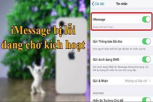 iMessage bị lỗi đang chờ kích hoạt, bạn cần làm gì?