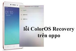 Oppo bị lỗi ColorOS Recovery, khắc phục có khó không?