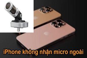 Mẹo khắc phục sự cố iPhone không nhận micro ngoài cực dễ