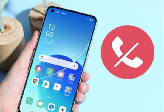 Cách gọi điện thoại khi bị chặn số trên OPPO bạn nên biết