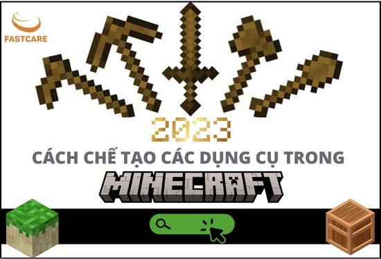 Cách chế tạo các dụng cụ trong Minecraft đơn giản cực kỳ