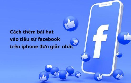 Cách thêm bài hát vào tiểu sử Facebook trên iPhone đơn giản