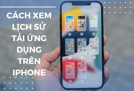 Cách xem lịch sử tải ứng dụng trên iPhone nhanh chóng nhất