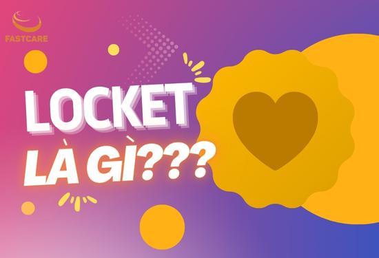 Locket là gì? Có trên Android không? Thông tin bạn cần biết