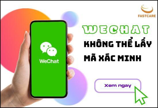 Cách sửa lỗi WeChat không thể lấy mã xác minh đơn giản