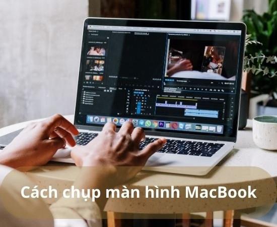 Hướng dẫn cách chụp ảnh màn hình MacBook siêu đơn giản