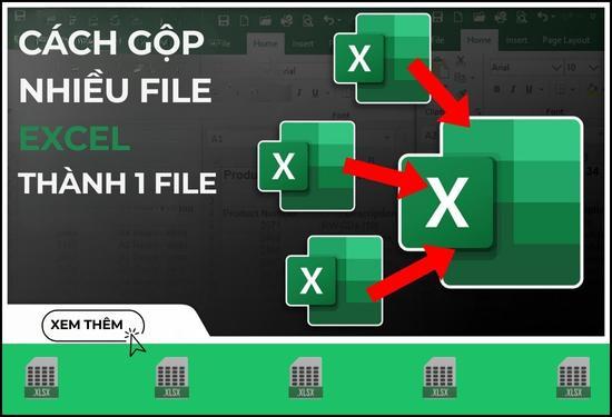 Hướng dẫn cách gộp nhiều file Excel thành 1 file hiệu quả