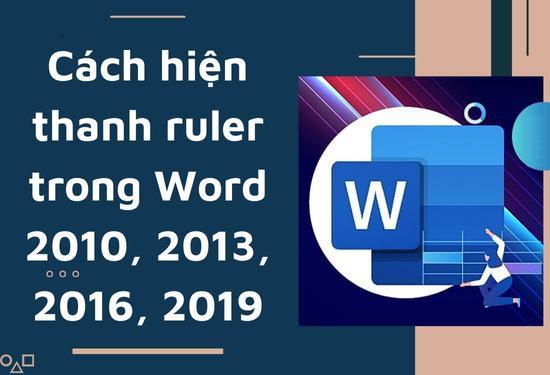 Cách hiện thanh ruler trong Word 2010, 2013, 2016, 2019
