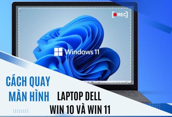 Hướng dẫn cách quay màn hình laptop Dell Win 10 và Win 11