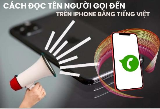 Cách đọc tên người gọi đến trên iPhone bằng tiếng Việt