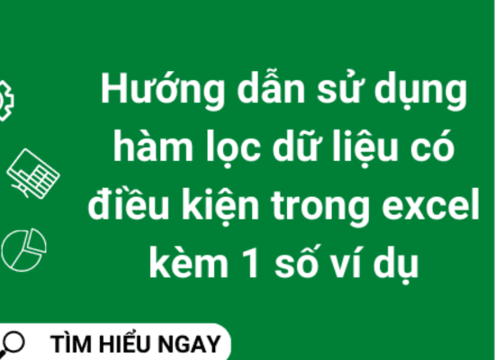 Hướng dẫn cách lọc dữ liệu trong Excel với nhiều điều kiện