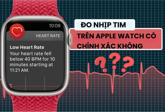 Đo nhịp tim trên Apple Watch có chính xác không