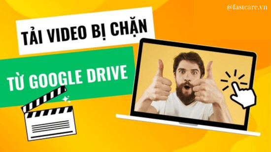 Cách tải file video Google Drive bị chặn Download đơn giản