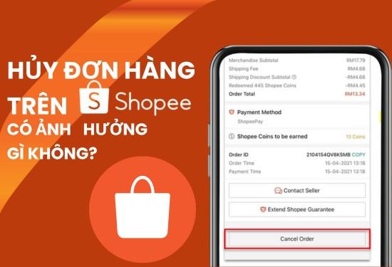 Việc hủy đơn hàng trên Shopee có ảnh hưởng gì không?