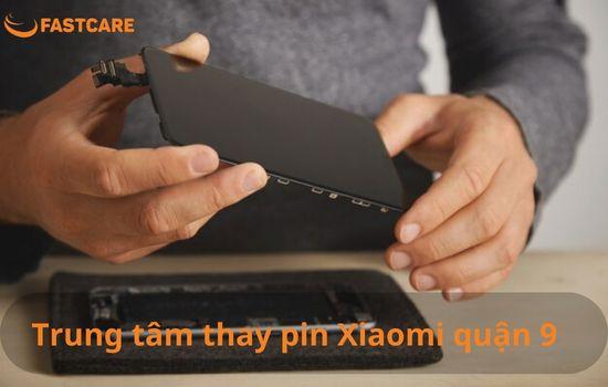 Địa chỉ thay pin Xiaomi quận 9 đảm bảo chất lượng