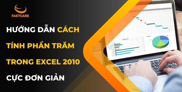 Hướng dẫn cách tính phần trăm trong Excel 2010 cực đơn giản