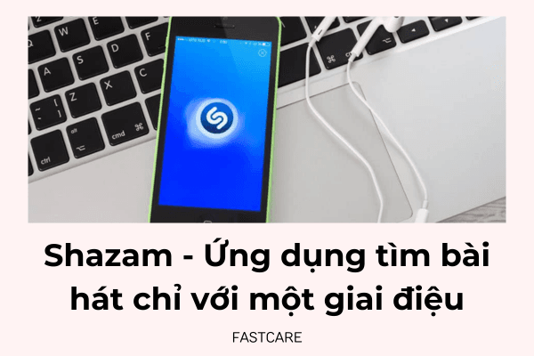 Shazam - Ứng dụng tìm bài hát chỉ với một giai điệu