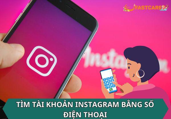 Bí quyết tìm tài khoản Instagram bằng số điện thoại cực dễ