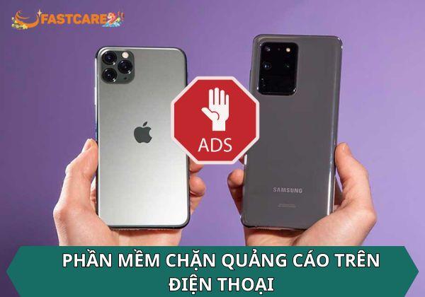 Giới thiệu phần mềm chặn quảng cáo trên điện thoại hiệu quả 