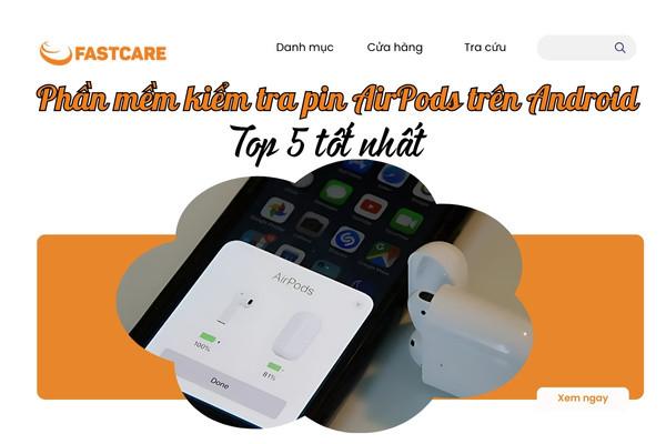 Top 5 phần mềm kiểm tra pin AirPods trên Android tốt nhất 