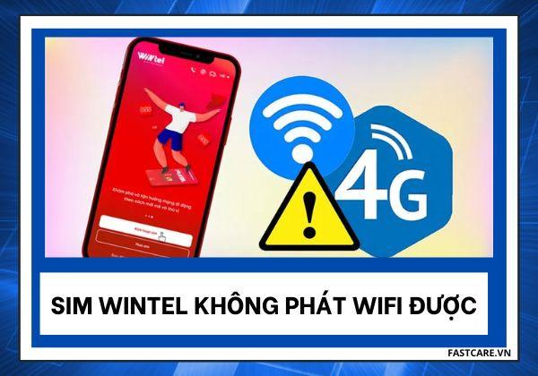 Nguyên nhân và cách fix lỗi sim Wintel không phát Wifi được