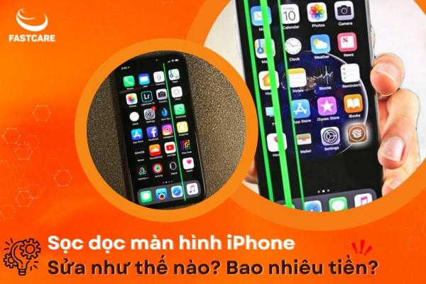 Sọc dọc màn hình iPhone sửa như thế nào? Bao nhiêu tiền?