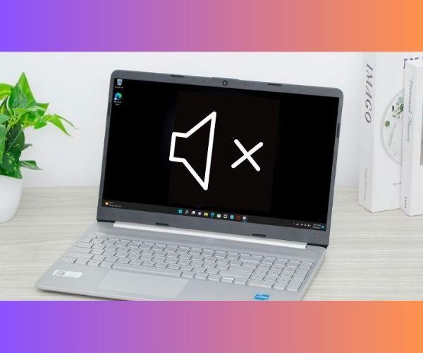 4 cách sửa loa Laptop bị rè siêu nhanh và đơn giản