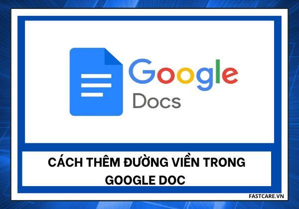 Cập nhật cách thêm đường viền trong Google Doc đơn giản nhất
