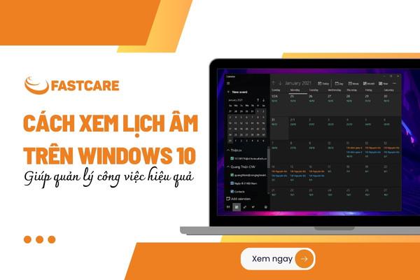 Cách xem lịch âm trên Windows 10 quản lý công việc hiệu quả