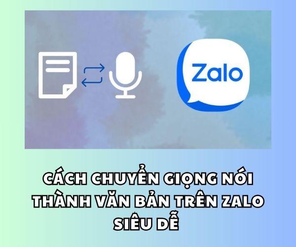 Cách chuyển giọng nói thành văn bản trên Zalo siêu dễ