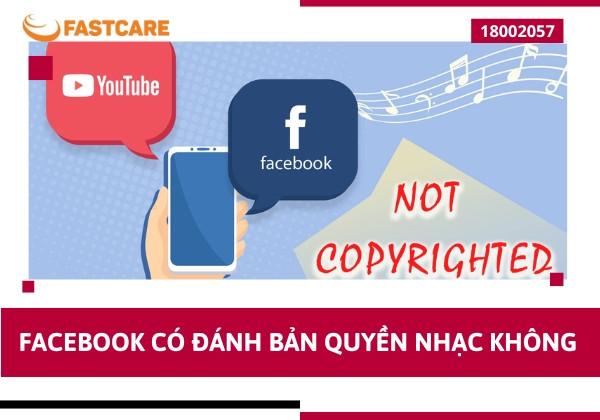 Giải đáp thắc mắc liệu Facebook có đánh bản quyền nhạc không?