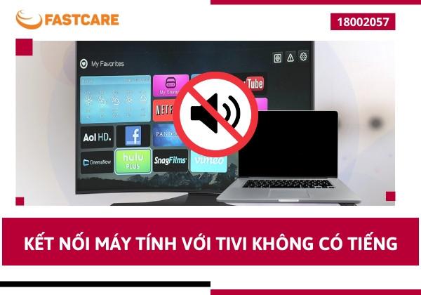 Cách khắc phục lỗi kết nối máy tính với tivi không có tiếng