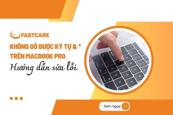 Hướng dẫn sửa lỗi không gõ được ký tự & * trên Macbook Pro
