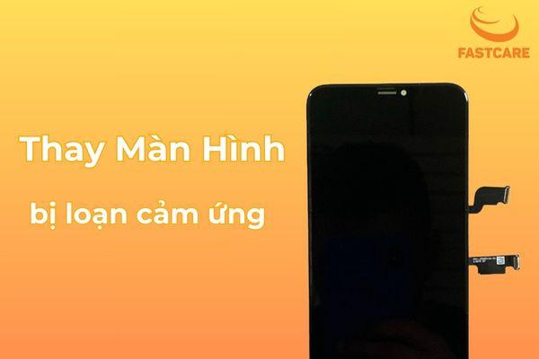 Thay màn hình vẫn bị loạn cảm ứng, làm sao đây nhỉ?