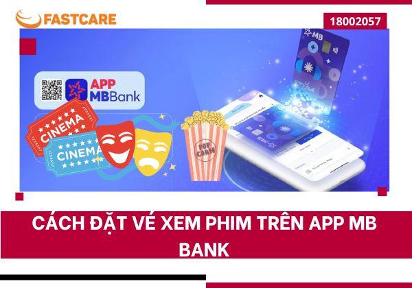 Cập nhật ngay cách đặt vé xem phim trên app MB Bank ưu đãi