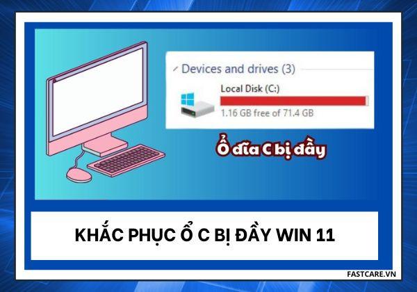 Cách khắc phục ổ C bị đầy Win 11 nhanh chóng và hiệu quả