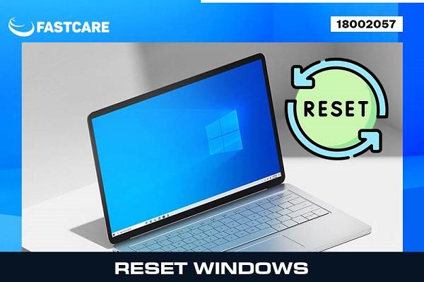 Bạn đã biết cách reset Windows hay chưa? Xem ngay nhé!