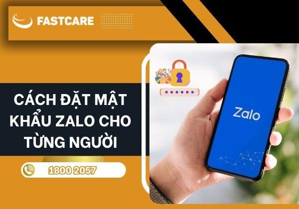 Hướng dẫn chi tiết cách đặt mật khẩu Zalo cho từng người