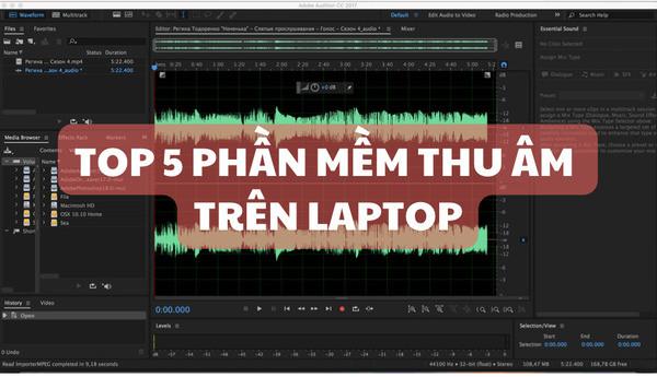 Top các phần mềm thu âm trên laptop hiệu quả nhất cho người dùng ở mọi cấp độ