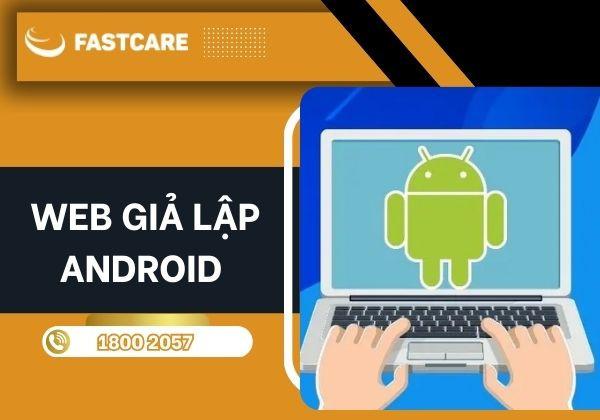 Web giả lập Android: Trải nghiệm Android trên máy tính