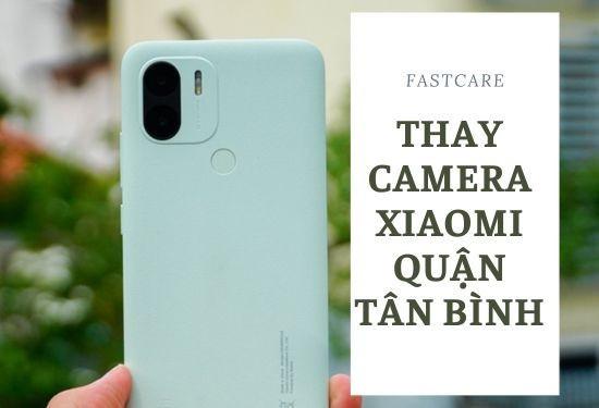 Tiết lộ địa chỉ thay camera Xiaomi quận Tân Bình giá tốt