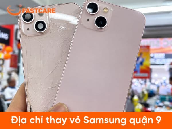 Địa chỉ thay vỏ Samsung quận 9 lấy ngay, bảo hành rõ ràng