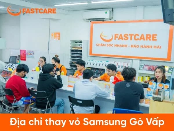 Thay vỏ Samsung quận Gò Vấp uy tín, linh kiện chất lượng 10/2026