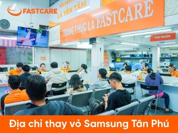 Địa chỉ thay vỏ Samsung quận Tân Phú giá tốt và có bảo hành