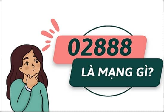 02888 là đầu số mạng nào? 02888 là đầu số mạng nào?