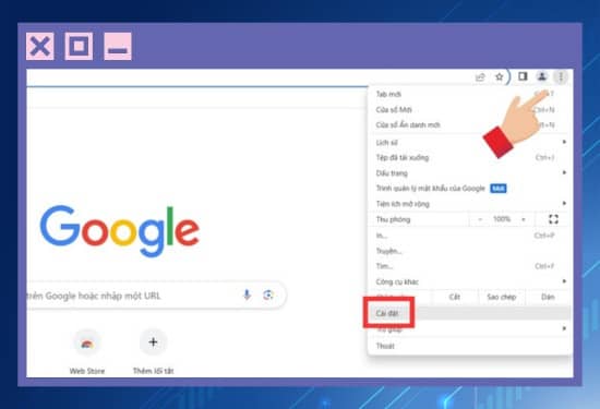 Bước 1 chọn biểu tượng dấu 3 chấm tại trình duyệt Chrome và chọn tiếp Cài đặt Bước 1 chọn biểu tượng dấu 3 chấm tại trình duyệt Chrome và chọn tiếp Cài đặt