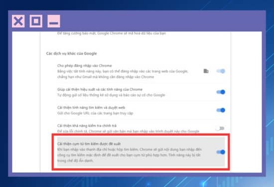 Bước 4 tắt tính năng tự động hoàn thành cụm từ tìm kiếm và URL Bước 4 tắt tính năng tự động hoàn thành cụm từ tìm kiếm và URL