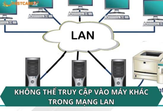 không thể truy cập vào máy khác trong mạng lan không thể truy cập vào máy khác trong mạng lan