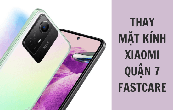 thay mặt kính Xiaomi quận 7 thay mặt kính Xiaomi quận 7