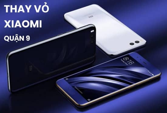 Thay vỏ Xiaomi quận 9 Thay vỏ Xiaomi quận 9